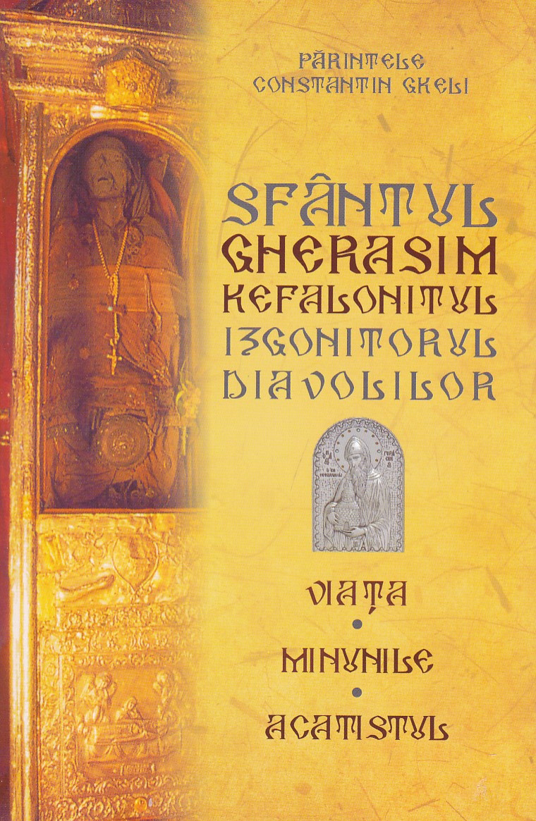 Sfântul Gherasim Kefalonitul, izgonitorul diavolilor – Viaţa, Minunile, Acatistul 